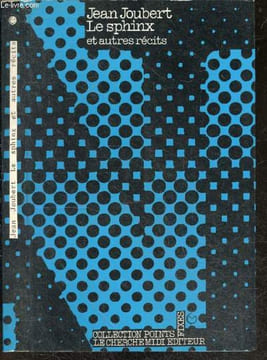 Le sphinx et autres recits - Collection Points fixes. JEAN JOUBERT