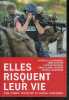 Elles risquent leur vie - Cinq femmes reporters de guerre témoignent : Patricia Allemoniere, Anne Barrier, Liseron Boudoul, Anne-Claire Coudray, ...