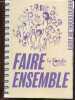 Faire ensemble - Guide Methodologique - Declencher l'action, organiser l'action, animer la communaute d'action, et apres ? annexes. NILS PEDERSEN - ...