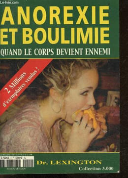 Anorexie et boulimie, quand le corps devient ennemi - Collection 3.000 - Bimestriel Fevrier mars 2006 - Les troubles du comportement alimentaire, la ...
