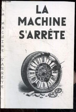 "La machine s'arrete - Traduction de l'oeuvre originale "" The machine stops "" (1909) de Edward Morgan Forster". FORSTER EDWARD MORGAN - DUHAMEL ...