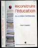 Reconstruire l'éducation Ou le désir d'apprendre. Gilbert Dalgalian