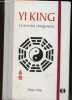 Yi King - Le livre des changements - les lectures des hexagrammes. Peter Crisp - Celine Vuraler (traduction)