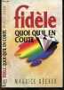Fidele quoi qu'il en coute - Elie le fidele, le dieu fidele, la fidelite mise a l'epreuve, l'epreuve du temps / de la faiblesse / de l'obeissance, ...