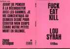 Fuck Eat Kill + Envoi de l'auteur - Collection Vrilles. LOU SYRAH