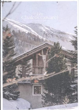 Les Chalets Covarel - L'art de vivre a la montagne - un village charge d'histoire : val d'isere- la construction en heritage: l'hospitalite au coeur ...