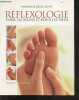 Reflexologie pour les mains et pour les pieds - Manuel complet - Fondements de la réflexologie, Bienfaits de la réflexologie, Soins des mains et des ...