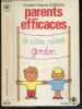 Parents efficaces - La celebre methode Gordon, Une autre écoute de l'enfant - Collection Marabout service N°436- les parents sont des personnes et non ...