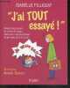 J'ai tout essayé ! Opposition, pleurs et crises de rage : traverser sans dommage la période de 1 à 5 ans. Isabelle Filliozat - Anouk Dubois ...