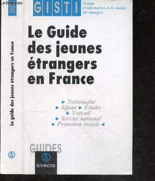 Le guide des jeunes étrangers en France - Nationalite, sejour, etudes, travail, service national, protection sociale. COLLECTIF / GISTI
