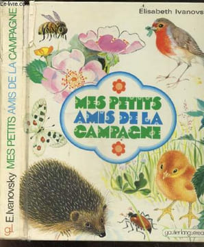 Mes petits amis de la campagne. IVANOVSKY ELISABETH