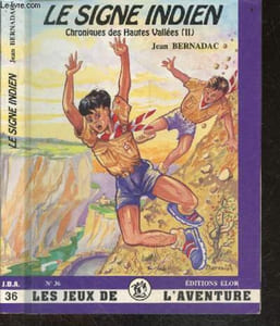 Le signe indien - Chroniques des Hautes Vallees ( II ) - Collection Les jeux de l'aventure JDA N°36 - roman scout inedit - L'americain, inspecteur la virgule, ma croix des trois eveques, la barbichette, les trois pierres, le rocher fantastique, ...