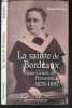 La sainte de Bordeaux : Marie-Céline de la Présentation (1878-1897). Bernard Peyrous, Jean-Pierre Ricard (Préface)