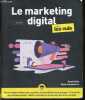 Marketing digital Pour les Nuls - 2e edition - Des strategies ciblees pour accroitre la notoriete de votre marque- Tirer profit des reseaux sociaux- ...