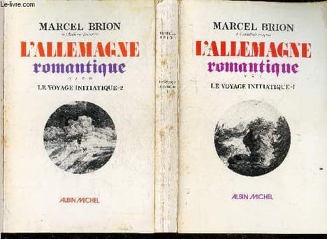 L'allemagne romantique - 2 Volumes : Le voyage initiatique, 1ere partie + 2e partie : Tome 3 + Tome 4- Pressentiment et presence de joseph von ...