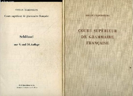 "Cours superieur de grammaire francaise - 10e edition remaniee + 1 livret "" Cours superieur de grammaire francaise, Schlussel zur 9. und 10. ...