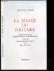 La besace du solitaire - Suivie de Reconstruire le poete par Rene Rougerie - Edition etablie par Jacques Goorma - Alistair Whyte. SAINT POL ROUX - ...
