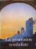 La generation symboliste - 1870/1910 - le symbolisme en france / diffusion du symbolisme en europe - symbolisme du groupe de Pont-Aven, les Nabis, le ...