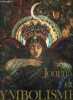 Journal du Symbolisme - le schisme preraphaelite, la dialectique de l'irrealite, la decade mauve 1876/1885, le temps des manifestes et l'exigence ...