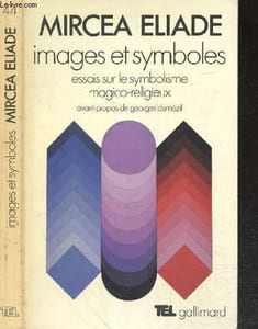 Images et Symboles - Essai sur le symbolisme magico-religieux - Collection Tel n°44