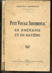 Petit voyage sentimental en Rhenanie et en Baviere - Avec envoi de l'auteur- Cologne, sur le rhin ( cologne/ andernach/ mayence), francfort sur le mein, wurzburg, nuremberg, munich, garmisch-partenkirchen, heidelberg, en maniere de conclusion