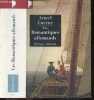 Les Romantiques Allemands - Holderlin, Ludwig Tieck, Novalis, Friedrich von Schlegel, August Wilhelm von Schlegel, Franz xaver von Baader, Friedrich ...