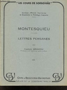 "Montesquieu - Lettres Persanes - ""Les cours de Sorbonne"" - Certificat d'etudes superieures de grammaire et philologie francaise- Les lettres de harem, qualites de la langue et du style, variete de ton, variete de forme, brievete, le style homerique, ..."