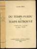Du temps perdu au temps retrouve - Introduction a l'oeuvre de Marcel Proust - Etudes francaises fondees sur l'initiative de la societe des professeurs ...