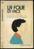 La folie en face - La terreur que sa folie inspire au fou et celle qu'elle inspire a son therapeuthe - Collection Reponses. DR BIGRAS JULIEN