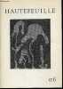 Hautefeuille N&deg;6 - Printemps 73, revue saisonniere- Marc Delaunay, Jean Jacques Abadie, Eric Adda, Olivier Gillissen. MARIE PAULE TUFFERY - PIERRE ...