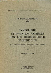 "Symbolisme et invention formelle dans les premiers ecrits d'André Gide (Le traité du Narcisse, Le voyage d'Urien, Paludes) - Romanica Gandensia XIX - la litterature et le mythe, du mythe au burlesque, ""Paludes"" ou la fiction de la liberte ..."