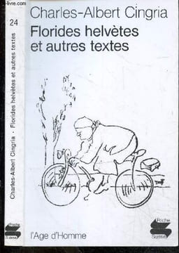 Florides helvètes et autres textes. Charles-Albert Cingria