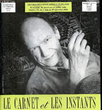 Le carnet et les instants - N°143, 1er juin 30 sept 2006- Guy Goffette la part manquante- William Cliff de la poesie au roman- Thierry Debrout & ses ...