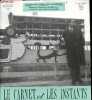 Le carnet et les instants - N&deg;132, 1er avril 31 mai 2004- Rencontre avec Pascale Fonteneau- Christian Dotremont- Une nouvelle venue: Barbara Abel- ...