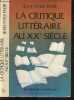 La critique litteraire au XXe siecle - Collection Les dossiers Belfond- Formalistes russes, critique allemande, critique de la conscience, critique de ...