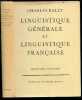 Linguistique generale et linguistique francaise - 4e edition revue et corrigee - Theorie generale de l'enonciation, rapports entre signifiants et ...