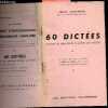 60 dictees suivies de questions traitees et notees - Classe de quatrieme, examen du brevet (B.E.P.C.), concours de l'ecole normale. JEAN MAITRON