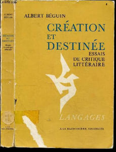 Creation et destinee - Essais de critique litteraire - Collection Langages - L'ame romantique allemande, l'experience poetique, critique de la critique - Choix de textes et notes par Pierre Grotzer