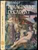 L'imaginaire decadent 1880-1900 - Les fondements de l'imaginaire decadent : inconscient & sexualite, inquietudes religieuses,... - Les formes de ...
