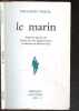 Le Marin - Edition bilingue fran&ccedil;ais/portugais - Drame statique en un tableau - O marinheiro. Fernando Pessoa, Jos&eacute; Augusto Seabra, Sese Bernard