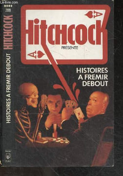 Hitchcock - Histoires a fremir debout : L'argent appelle l'argent, Premonition, La poire en deux, La meurtriere, Sept millions de suspects, Le pasteur ...