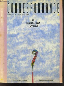 Correspondance N°3 octubre 1993- El simbolismo belga- A propos du retour aux sources chez les symbolistes de belgique- Une chevelure d'un jaune fluide ...