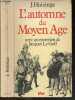L'automne du moyen age - Collection Petite Bibliotheque N&deg;373 - Avec un entretien de Jacques Le Goff. Huizinga j.