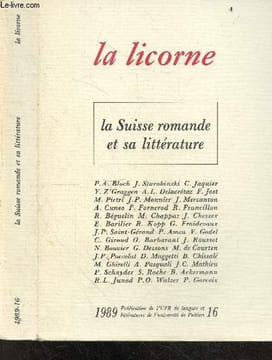 La licorne N°16, 1989- La suisse romande et sa litterature - ecrire et publier en suisse romande aujourd'hui- identites et alterites a l'interieur ...