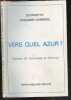 Vers quel azur ? - Poemes de Tendresse et d'Amour - Avec envoi de l'auteur - Collection La Ligne Brisee. GEORGETTE RASQUIER-CHAREIRE