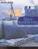 Deco bord de mer - 30 idees a faire soi meme - mobilier, chaises et coussins, chambre, arts de la table, sacs, au jardin, cahier d'explications. ...