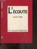 L'ecoute - Ecouter, entendre, comprendre ou peut etre pas, ecouter ecouter. Maurice Bellet