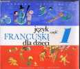 Jezyk Francuski dla dzieci - czesc 1. BARBARA CZECHOWSKA - JERZY JAWORSKI