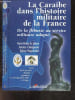 La caraibe dans l'histoire militaire de la france- De flibuste au service militaire adapte- Actes de la journee d'etudes du 29 septembre 2001 - Le ...