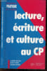 Lecture, Ecriture et Culture au CP / Cours Preparatoire - Collection Pedagogie pratique a l'ecole - Une histoire repetitive des la rentree, une ...